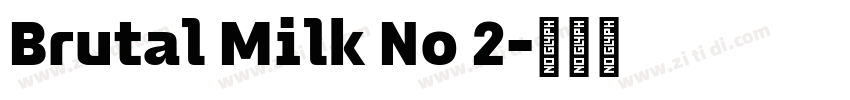 Brutal Milk No 2字体转换 Brutal Milk No 2字体转换